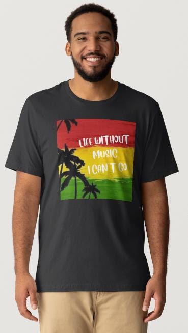 Reggae-Inspired Song Lyrics "Life Without Music, I can't go!" Design - Black Short Sleeve