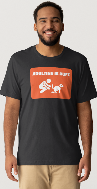 Adulting is Ruff (DOG) Design - Black or Sky Blue Short Sleeve