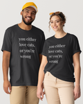 Love Cats or Your Wrong Design - Black Short Sleeve