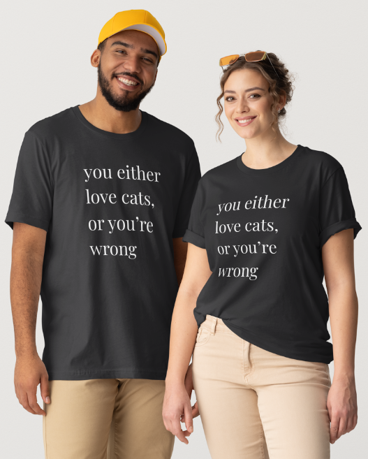 Love Cats or Your Wrong Design - Black Short Sleeve