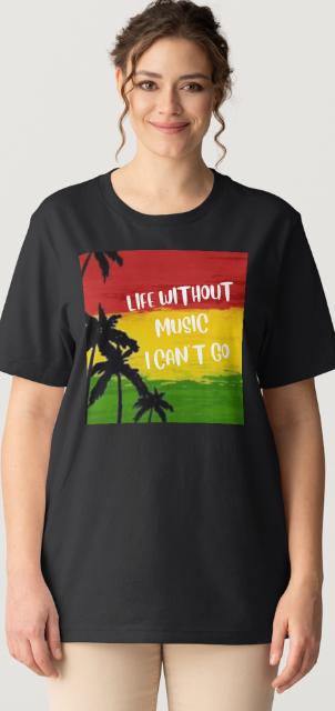 Reggae-Inspired Song Lyrics "Life Without Music, I can't go!" Design - Black Short Sleeve