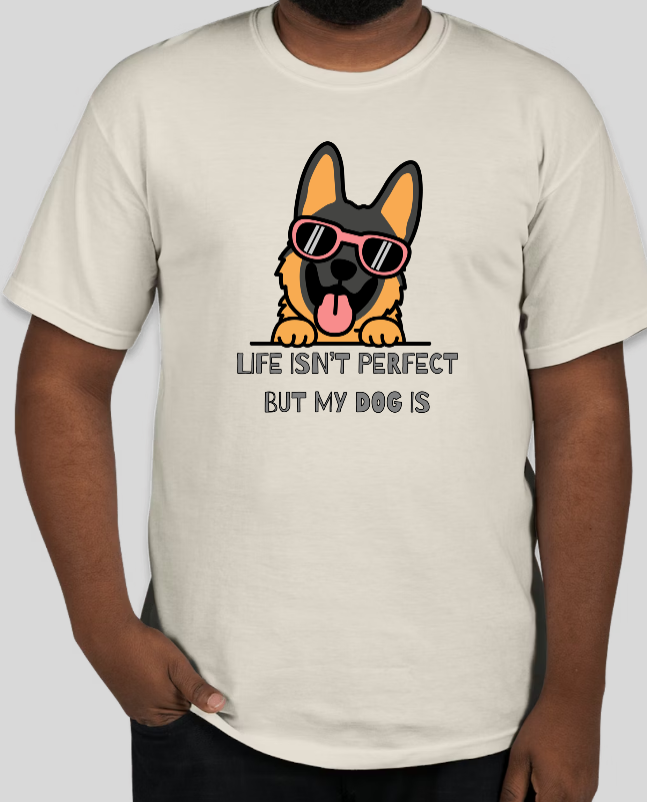 Life is Perfect (DOG) Design - White or Tan Short Sleeve