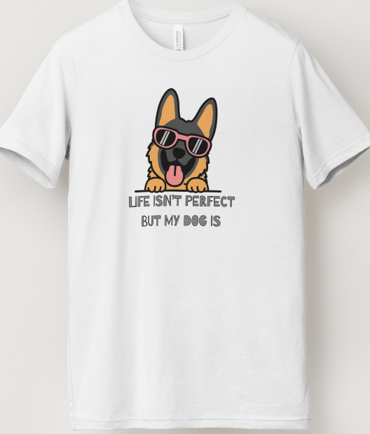 Life is Perfect (DOG) Design - White or Tan Short Sleeve