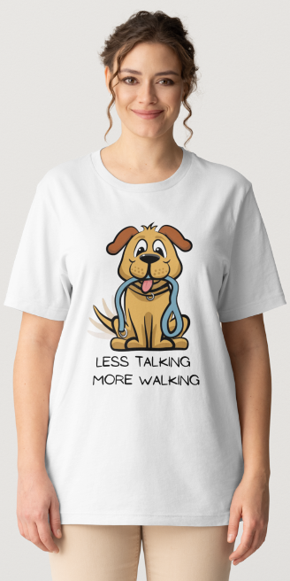 Less Talking, More Walking (DOG) Design - White Short Sleeve